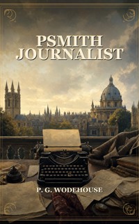 Psmith Journalist - Wodehouse	 P.G. - ebook