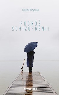Podróż schizofrenii - Gabriela Przystupa - książka