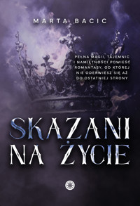 Skazani na życie - Marta Bacic - ebook + audiobook