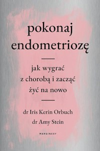 Pokonaj endometriozę - Orbuch Iris, Stein Amy - książka