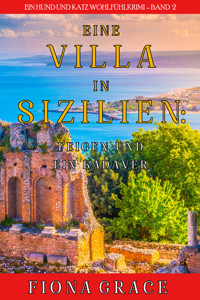 Eine Villa in Sizilien: Feigen und ein Kadaver (Ein Hund und Katz Wohlfühlkrimi – Band 2) - Fiona Grace - ebook