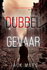 Dubbel Gevaar (Een Tyler Wolf Spionagethriller—Boek 5) - Jack Mars - ebook