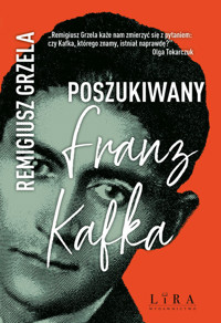 Poszukiwany Franz Kafka - Remigiusz Grzela - ebook + audiobook + książka