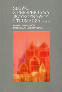 Słowo z perspektywy językoznawcy i tłumacza Tom 6 -  - książka