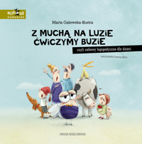 Z muchą na luzie ćwiczymy buzie, czyli zabawy logopedyczne dla dzieci - Marta Galewska-Kustra - książka