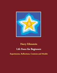Life Force for Beginners - Harry Eilenstein - ebook