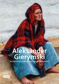 Aleksander Gierymski Zeszyt do kolorowania - Niemiec-Szywała Edyta - książka