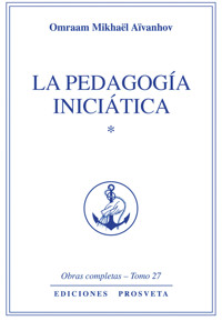 La pedagogía iniciática - Omraam Mikhael Aivanhov - ebook