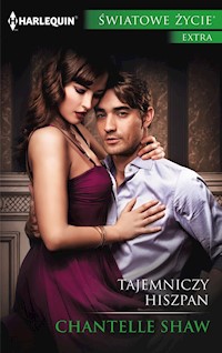 Tajemniczy Hiszpan (Światowe Życie) - Chantelle Shaw - ebook