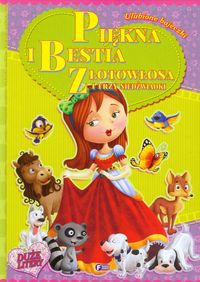 Piękna i Bestia Złotowłosa i trzy niedźwiadki Ulubione bajeczki -  - książka
