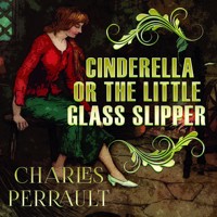 Cinderella Or The Little Glass Slipper - Charles Perrault - audiobook