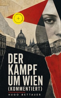 Der Kampf um Wien (Kommentiert) - Hugo Bettauer - ebook