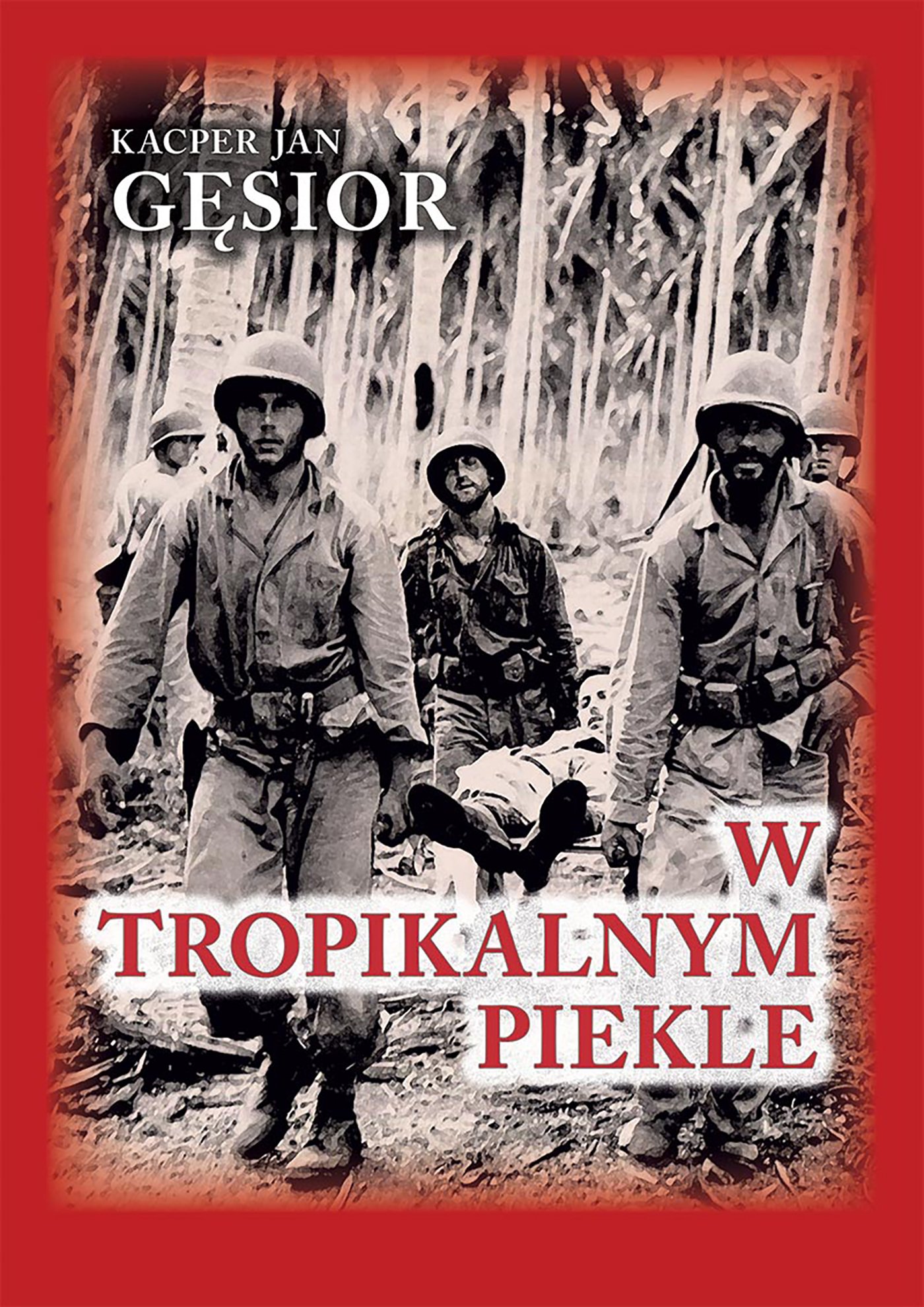 Okładka:W tropikalnym piekle. Kampania 1. Dywizji Piechoty Morskiej na wyspie  Guadalcanal 