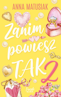 Zanim powiesz TAK 2 - Anna Matusiak - ebook + audiobook + książka