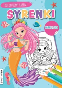 Syrenki. Kolorujemy razem - zbiorowa praca - książka
