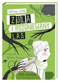 Zula i rozgniewany las - Natasza Socha - książka