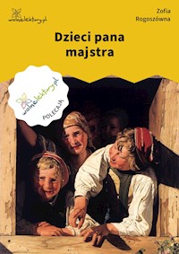 Dzieci pana majstra - Zofia Rogoszówna - ebook + audiobook