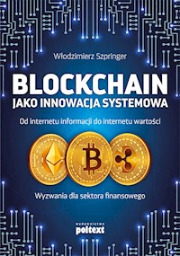 Blockchain jako innowacja systemowa - Włodzimierz Szpringer - ebook + książka