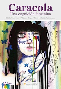 Caracola. Una cognición femenina - Natalia Sierra Freire - ebook