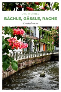 Bächle, Gässle, Rache - Ute Wehrle - ebook