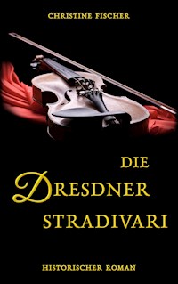 Die Dresdner Stradivari - Christine Fischer - ebook