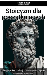Stoicyzm dla początkujących - Them Entor - ebook