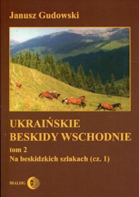 Ukraińskie Beskidy Wschodnie Tom 2 - Janusz Gudowski - książka