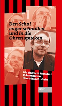Den Schal enger schnallen und in die Ohren spucken - Hendrik Nachtsheim - ebook