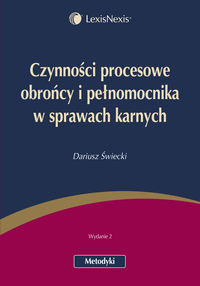 Czynności procesowe obrońcy i pełnomocnika w sprawach karnych - Dariusz Świecki - książka