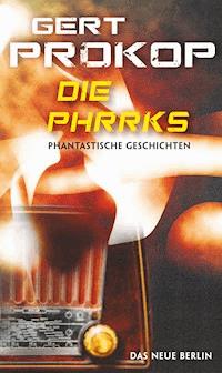 Die Phrrks - Gert Prokop - ebook