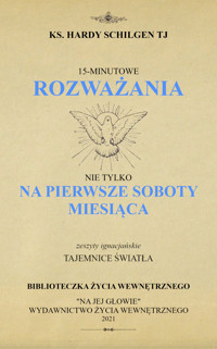 15-min. rozważania nie tylko na pierwsze soboty miesiąca - Tajemnice Światła - O. Hardy Schilgen TJ - ebook