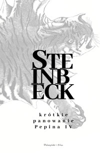 Krótkie panowanie Pepina IV - John Steinbeck - ebook + audiobook + książka