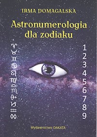 Astronumerologia dla zodiaku - Domagalska Irma - książka