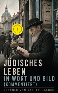 Jüdisches Leben in Wort und Bild (Kommentiert) - Leopold von Sacher-Masoch - ebook
