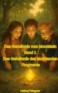 Das Geheimnis vom Mondstein - Helmut Wegner - ebook