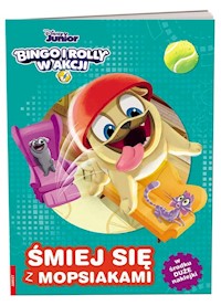 Bingo i Rolly w akcji Śmiej sie z mopsiakami -  - książka