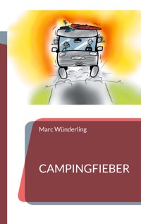 Campingfieber - Marc Wünderling - ebook
