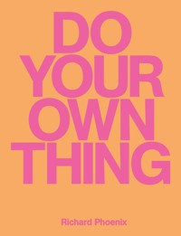 Do Your Own Thing - Richard Phoenix - ebook