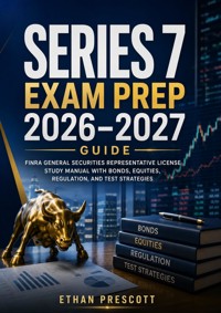 Series 7 Exam Prep 2026–2027 Guide - Ethan Prescott - ebook