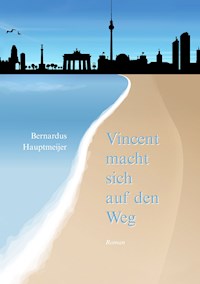 Vincent macht sich auf den Weg - Bernardus Hauptmeijer - ebook