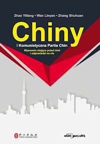 Chiny i Komunistyczna Partia Chin - Yiliang Zhao, Linyan Wan, Shuhuan Zhang - książka