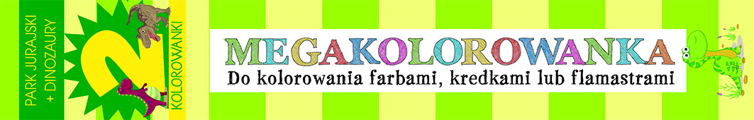 Megakolorowanka - Park Juralski + Dinozaury - zbiorowa praca - książka