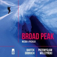 Broad Peak. Niebo i piekło - Przemysław Wilczyński - audiobook