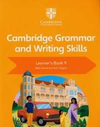 Cambridge Grammar and Writing Skills Learner's Book 9 - Gould Mike, Higgins Eoin - książka
