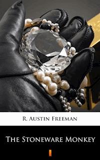 The Stoneware Monkey - R. Austin Freeman - ebook
