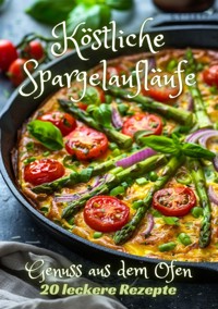 Köstliche Spargelaufläufe - Diana Kluge - ebook