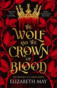 The Broken Accords Series - The Wolf and the Crown of Blood - Elizabeth May - ebook