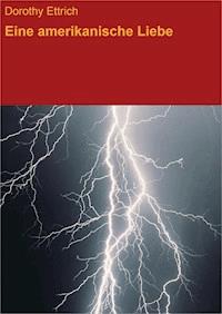 Eine amerikanische Liebe - Dorothy Ettrich - ebook
