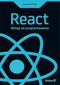 React. Wstęp do programowania - Paweł Kamiński - książka