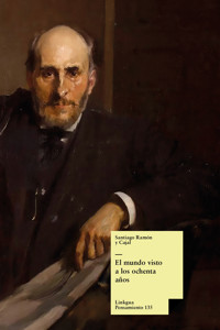 El mundo visto a los ochenta años - Santiago Ramón y Cajal - ebook
